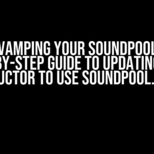 Revamping Your SoundPool: A Step-by-Step Guide to Updating Your Constructor to Use SoundPool.Builder